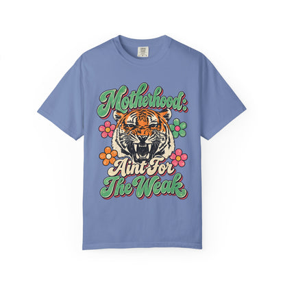 Motherhood ain't for the weak shirt