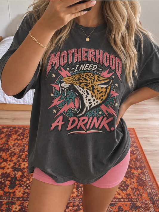 Motherhood I Need A Drink Shirt