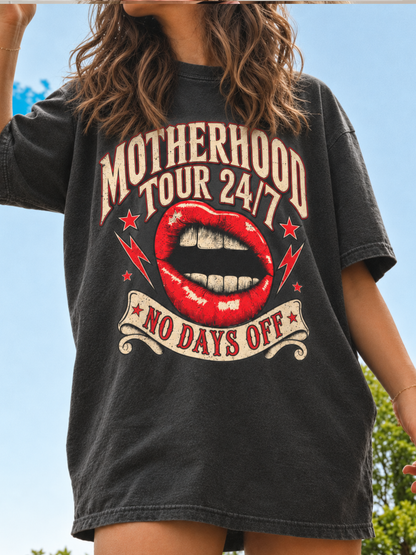 Motherhood Tour No Days Off Shirt
